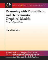 Reasoning with Probabilistic and Deterministic Graphical Models