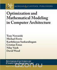 Optimization and Mathematical Modeling in Computer Architecture