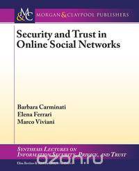 Security and Trust in Online Social Networks
