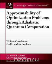 Approximability of Optimization Problems through Adiabatic Quantum Computation