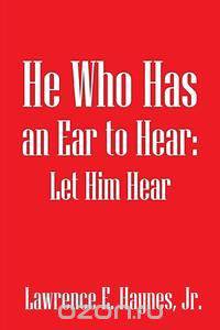 He Who Has an Ear to Hear