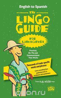 The Lingo Guide for Landscapers; La Lingo Guide Para Jardineros