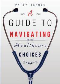 A Guide to Navigating Healthcare Choices
