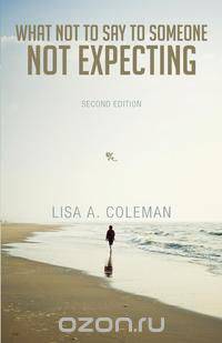 What Not to Say to Someone Not Expecting