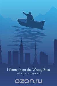 I Came in on the Wrong Boat