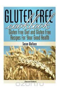 Gluten Free Cookbook [Second Edition]