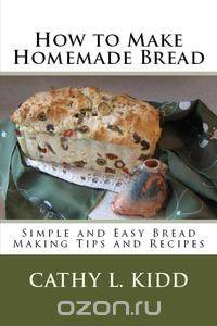 How to Make Homemade Bread