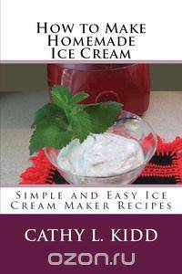 How to Make Homemade Ice Cream