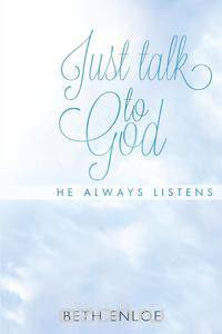 Just Talk to God