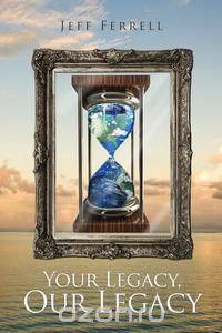 Your Legacy, Our Legacy