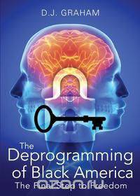 The Deprogramming of Black America