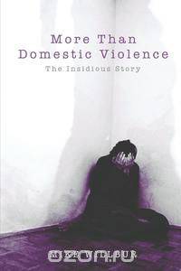 More Than Domestic Violence