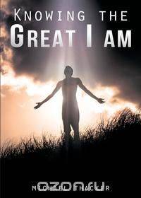 Knowing the Great I Am