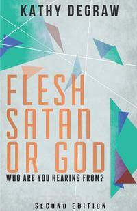 Flesh, Satan or God