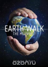 Earth Walk the Meaning?