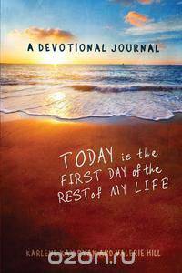 Today Is the First Day of the Rest of My Life