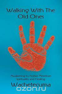 Walking With The Old Ones