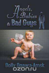 Angels, Babies & Bad Guys
