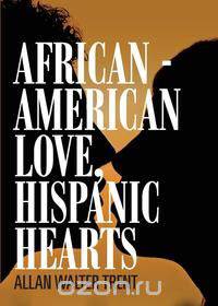 African - American Love, Hispanic Hearts