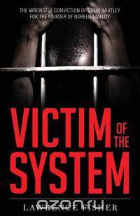 Victim of the System