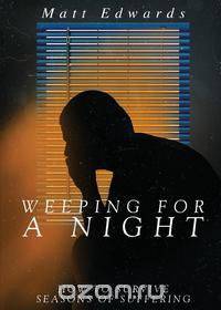 Weeping for a Night