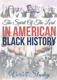 The Spirit of the Lord in American Black History
