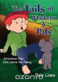 The Tails of Whiskers and Pals