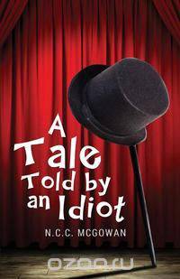 A Tale Told by an Idiot