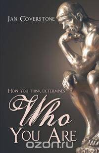 (How you think determines) Who You Are