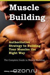 Building Your Muscles