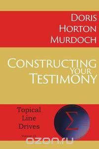 Constructing Your Testimony