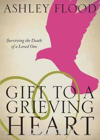 Gift to a Grieving Heart