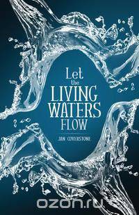 Let the Living Waters Flow