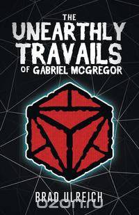 The Unearthly Travails of Gabriel McGregor