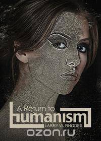 A Return to humanism
