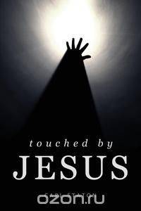 Touched by Jesus