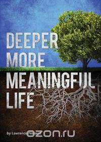 Deeper More Meaningful Life