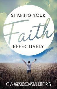 Sharing Your Faith Effectively