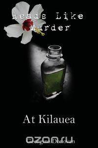 Reads Like Murder At Kilauea