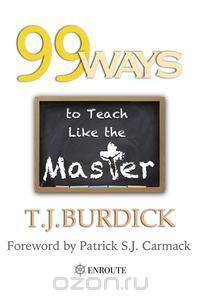 99 Ways to Teach Like the Master
