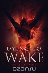 Dying To Wake