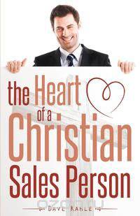 The Heart of a Christian Sales Person