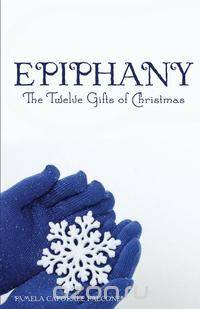 Epiphany The Twelve Gifts of Christmas