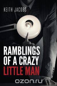 Ramblings of a Crazy Little Man