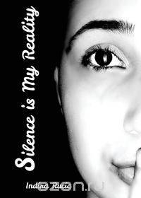 Silence is my Reality