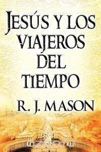 Jesus y los viajeros del tiempo