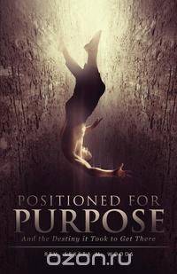 POSITIONED FOR PURPOSE