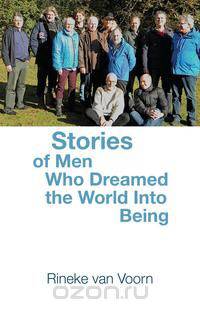 Stories of Men Who Dreamed the World Into Being