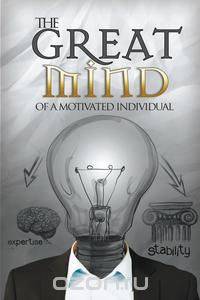 The Great Mind of a Motivated Individual