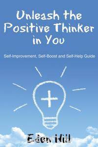 Unleash the Positive Thinker In You